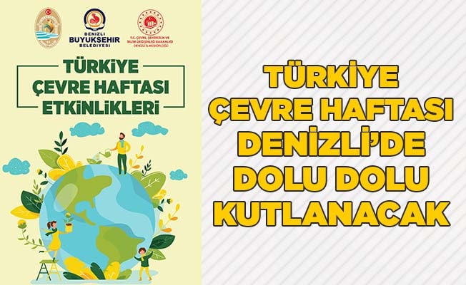 Türkiye Çevre Haftası Denizli’de dolu dolu kutlanacak