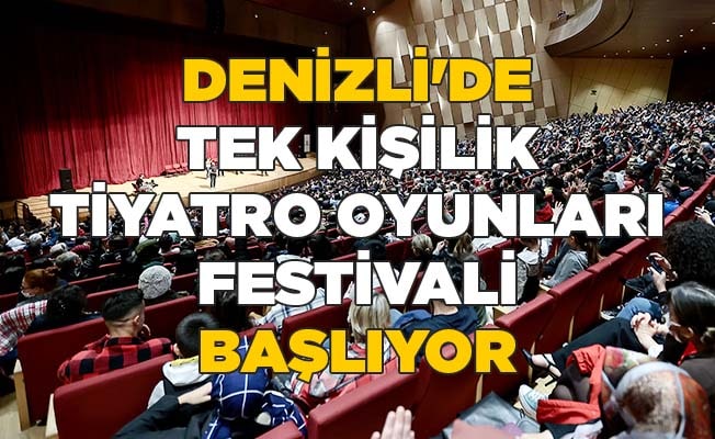 Denizli'de Tek Kişilik Tiyatro Oyunları Festivali başlıyor