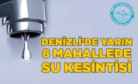 Denizli’de yarın 8 mahallede su kesintisi